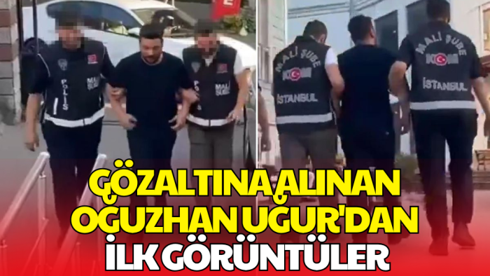 Oğuzhan Uğur'un Gözaltı Sonrası İlk Görüntüleri Ortaya Çıktı